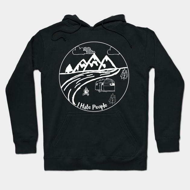 I hate People Airstream camper Hoodie by WereCampingthisWeekend